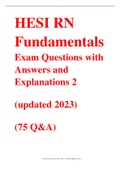 HESI RN Fundamentals  Exam Questions with  Answers and  Explanations 2   (updated 2023)   (75 Q&A) 