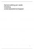 Samenvatting per week-  Inleiding Onderwijswetenschappen ()