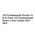 ATI Fundamentals Practice A, B, & Final, ATI Fundamentals Review Latest Update 2023- 2024