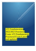 ATI Fundamentals 2022/2023 Proctored Exam ATI Fundamentals Proctored Exam Latest and updated a requisite to your excellence