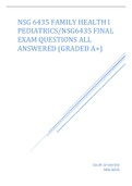 NSG 6435 FAMILY HEALTH I PEDIATRICS/NSG6435 FINAL EXAM QUESTIONS ALL ANSWERED (GRADED A+)     