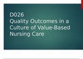 D026 Quality Outcomes in a Culture of Value-Based. Questions with accurate answers. Graded A+
