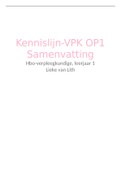 Samenvatting kennislijn VPK, OP1 leerjaar 1