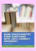 BONE DENSITOMETRY EXAM QUESTIONS WITH 100% CORRECT ANSWERS!!