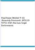Final Exam (Module 9-16) (Remotely Proctored): BUS110-93751 (F2F) Bus Law/Legal Environment.