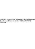 NUR 1211 Focused Exam Abdominal Pain Esther Guided Questions And Answers Graded A (BRAND NEW) 2023/2024, NUR 1211 Medical Surgical Final Midterm Exam (BRAND NEW) 2023/2024 Rated A+ & NUR 1211 Medical Surgical Final Exam Questions & Answers (ANSWERED CORRE