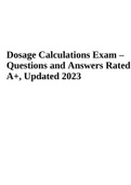 Dosage Calculations Exam | Questions and Answers Rated A+| Updated 2023