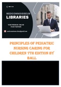 Test bank For Principles of Pediatric Nursing 8th Edition Caring for Children by Kay Cowen; Laura Wisely; Robin Dawson; Jane Ball; Ruth Bindler 9780137421428 Chapter 1-31 Complete Guide A+