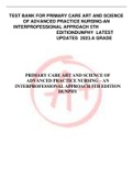 TEST BANK FOR PRIMARY CARE ART AND SCIENCE OF ADVANCED PRACTICE NURSING-AN INTERPROFESSIONAL APPROACH 5TH EDITIONDUNPHY  LATEST UPDATES  2023.A GRADE