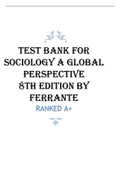 TEST BANK FOR SOCIOLOGY A GLOBAL PERSPECTIVE  8TH EDITION BY FERRANTE  RANKED A+