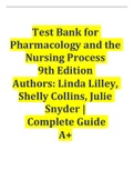 Test Bank for Pharmacology and the Nursing Process  9th Edition  Authors: Linda Lilley, Shelly Collins, Julie Snyder |  Complete Guide  A+