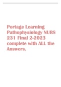 Portage Learning Pathophysiology NURS 231 Final 2-2023 complete with ALL the Answers.