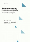 Samenvatting kennistoets "Orthopedie 1: Anatomie & Fysiologie 1" (leerjaar 2, kwartiel 3)