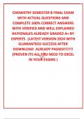 CHEMISTRY SEMESTER B FINAL EXAM WITH ACTUAL QUESTIONS AND COMPLETE 100% CORRECT ANSWERS WITH VERIFIED AND WELL EXPLAINED  RATIONALES ALREADY GRADED A+ BY EXPERTS  |LATEST VERSION 2024 WITH GUARANTEED SUCCESS AFTER DOWNLOAD  ALREADY PASSED!!!!!!! (PROVEN I