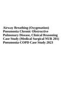 Airway Breathing (Oxygenation) Pneumonia Chronic Obstructive Pulmonary Disease, Clinical Reasoning Case Study | Medical Surgical NUR 20 - Pneumonia-COPD Case Study 2023/2024