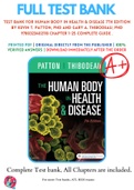 Test Bank For Study Guide for the Human Body in Health & Disease 7th Edition By Linda Swisher, RN, EdD, Kevin T. Patton, PhD and Gary A. Thibodeau, PhD 9780323402941 Chapter 1-25 Complete Guide .