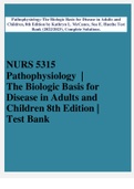 TEST BANK FOR: MCCANCE: PATHOPHYSIOLOGY THE BIOLOGIC BASIS FOR DISEASE IN ADULTS AND CHILDREN8TH EDITION BY Kathryn L McCance, Sue E Huether Test bank Questions and Complete Solutions to All Chapters Understanding Pathophysiology