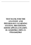 TEST BANK FOR THE ANATOMY AND PHYSIOLOGY LEARNING SYSTEM, 3RD EDITION, EDITH APPLEGATE,ISBN- 10: 1416025863, ISBN-13: 9781416025863