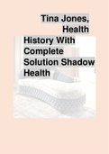 Shadow Health - Tina Jones, Health History With Complete Solution Health History Tips & Tricks: - ANSWER -