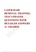 LASER HAIR REMOVAL TRAINING TEST UPDATED QUESTIONS WITH DETAILED ANSWERS A+ GRADED