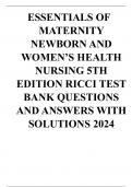 ESSENTIALS OF MATERNITY NEWBORN AND WOMEN’S HEALTH NURSING 5TH EDITION RICCI TEST BANK QUESTIONS AND ANSWERS WITH SOLUTIONS 2024