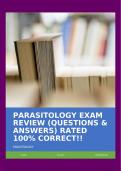 PARASITOLOGY EXAM REVIEW (QUESTIONS & ANSWERS) RATED 100% CORRECT!!