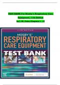 TEST BANK For Mosby’s Respiratory Care Equipment, 11th Edition, by J. M. Cairo, Verified Chapters 1 - 15, Complete Newest Version