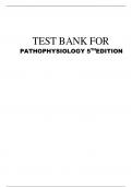 TEST BANK FOR PATHOPHYSIOLOGY 5TH EDITION || ALL CHAPTERS || COMPLETE SOLUTION || GUIDE A+.