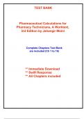 Test Bank for Pharmaceutical Calculations for Pharmacy Technicians, A Worktext, 3rd Edition by Moini (All Chapters included)