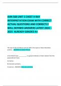 AHN 568 UNIT 5 CHEST X-RAY INTERPRETATION EXAM WITH CORRECT ACTUAL QUESTIONS AND CORRECTLY  WELL DEFINED ANSWERS LATEST 2024 – 2025  ALREADY GRADED A+ 