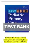 Test Bank for Burns' Pediatric Primary Care 8th Edition by Dawn Lee Garzon, Mary Dirks, Martha Driessnack, Karen G. Duderstadt, and Nan M. Gaylord  ||Complete A+ Guide