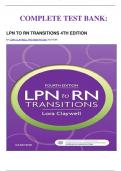 COMPLETE TEST BANK:  LPN TO RN TRANSITIONS 4TH EDITION BY LORA CLAYWELL PHD MSN RN CNE (AUTHOR)