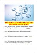   Biochemistry Module Exam 1 qs with best as a+ rated. True or False: According to the Module, a compound with a molecular mass of 1,000 g/mol is considered a macromolecule. - Answer False  True or False: Biomolecules can have only two functional groups. 