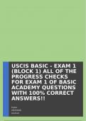 USCIS BASIC - EXAM 1 (BLOCK 1) ALL OF THE PROGRESS CHECKS FOR EXAM 1 OF BASIC ACADEMY QUESTIONS WITH 100% CORRECT ANSWERS!!