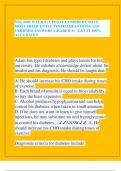 NSG 6005 WEEK 8 | UPDATE COMPREHENSIVE MOST FREQUENTLY TESTED QUESTIONS AND VERIFIED ANSWERS |GRADED A+ |GET IT 100% ACCURATE!! Adam has type I diabetes and plays tennis for his university. He exhibits a knowledge deficit about his insulin and his diagnos