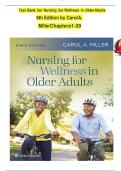 COMPLETE TEST BANK For Nursing for Wellness in Older Adults, 9th American Edition by Carol A. Miller, Verified Chapters 1 - 29, Complete Newest Version | SBN: 9781975179137 .