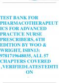 TEST BANK For Pharmacotherapeutics for Advanced Practice Nurse Prescribers, 6th Edition by Woo & Wright, ISBN13: 9781719648035, All 57 Chapters Covered, Verified Latest Edition