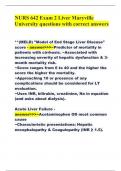 NURS 642 Exam 2 Liver Maryville  University questions with correct answers **(MELD) "Model of End Stage Liver Disease"  score - answer>>>~Predictor of mortality in  patients with cirrhosis. ~Associated with