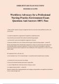 Workforce Advocacy for a Professional Nursing Practice Environment Exam Questions And Answers 100% Pass