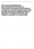 TEST BANK INTERPERSONAL RELATIONSHIPS: PROFESSIONAL COMMUNICATION SKILLS FOR NURSES BY ELIZABETH C. ARNOLD PHD RN PMHCNS-BC (AUTHOR), KATHLEEN UNDERMAN BOGGS PHD FNP-CS (AUTHOR) |QUESTIONS AND CORRECT ANSWERS 2024|A+ GUARANTEED|100%PASS
