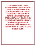 PNVN 1631 MODULE 8 EXAM GENITOURINARY SYSTEM  (MEDICAL SURGICAL NURSING) EXAM WITH ACTUAL QUESTIONSAND COMPLETE 100%CORRECT ANSWERS WITH VERIFIED AND WELL EXPLAINED RATIONALES ALREADY GRADED A+ BY EXPERTS |LATEST VERSION 2024 WITH GUARANTEED SUCCESS AFTER