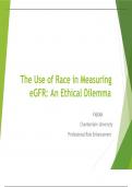 NR 512 The Use of Race in Measuring eGFR _ An Ethical Dilemma (Ethical_PowerPoint) CASE STUDY