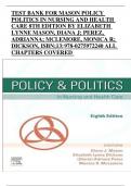 TEST BANK FOR MASON POLICY  POLITICS IN NURSING AND HEALTH  CARE 8TH EDITION BY ELIZABETH  LYNNE MASON, DIANA J; PEREZ,  ADRIANNA; MCLEMORE, MONICA R;  DICKSON, ISBN;13:978-0275972240 ALL  CHAPTERS COVERED