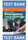 TEST BANK For Nancy Caroline’s Emergency Care in the Streets, 9th Edition by Nancy Caroline, Verified Chapters 1 - 53, Complete Newest Version