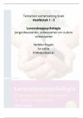 Tentamen samenvatting boek Levenslooppsychologie 5e druk / Nelleke Rogels / Hoofdstuk 1,2,3,4,5  / iets uitgebreider 