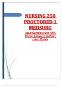 NURSING 250 Proctored 1 Medsurg  Exam Questions with 100% Correct Answers | Verified | Latest Update