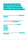 SANTA CLARA COUNTY EMS WITH CORRECT ACTUAL QUESTIONS AND CORRECTLY  WELL DEFINED ANSWERS LATEST 2024 – 2025  ALREADY GRADED A+     