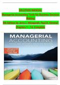 Managerial Accounting Tools for Business Decision Making, 9th Edition Solution Manual by Jerry J. Weygandt, Paul D. Kimmel, Verified Chapters 1 - 14, Complete Newest Version