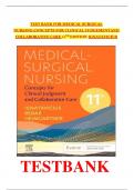 MEDICAL SURGICAL NURSING CONCEPTS FOR CLINICAL JUDGEMENT AND COLLABORATIVE CARE 11TH EDITION FULL TEST BANK | ALL CHAPTERS.