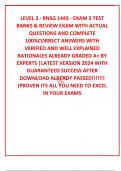 LEVEL 2 - RNSG 1443 - EXAM 2 TEST  BANKS & REVIEW EXAM WITH ACTUAL   QUESTIONS AND COMPLETE  100%CORRECT ANSWERS WITH  VERIFIED AND WELL EXPLAINED  RATIONALES ALREADY GRADED A+ BY  EXPERTS |LATEST VERSION 2024 WITH  GUARANTEED SUCCESS AFTER DOWNLOAD ALREA